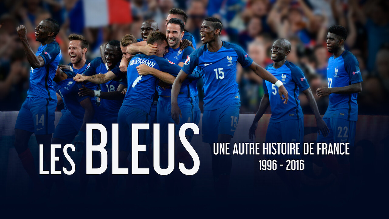 Les Bleus Une Autre Histoire De France Is 'Les Bleus - Une autre histoire de France, 1996-2016' (2016