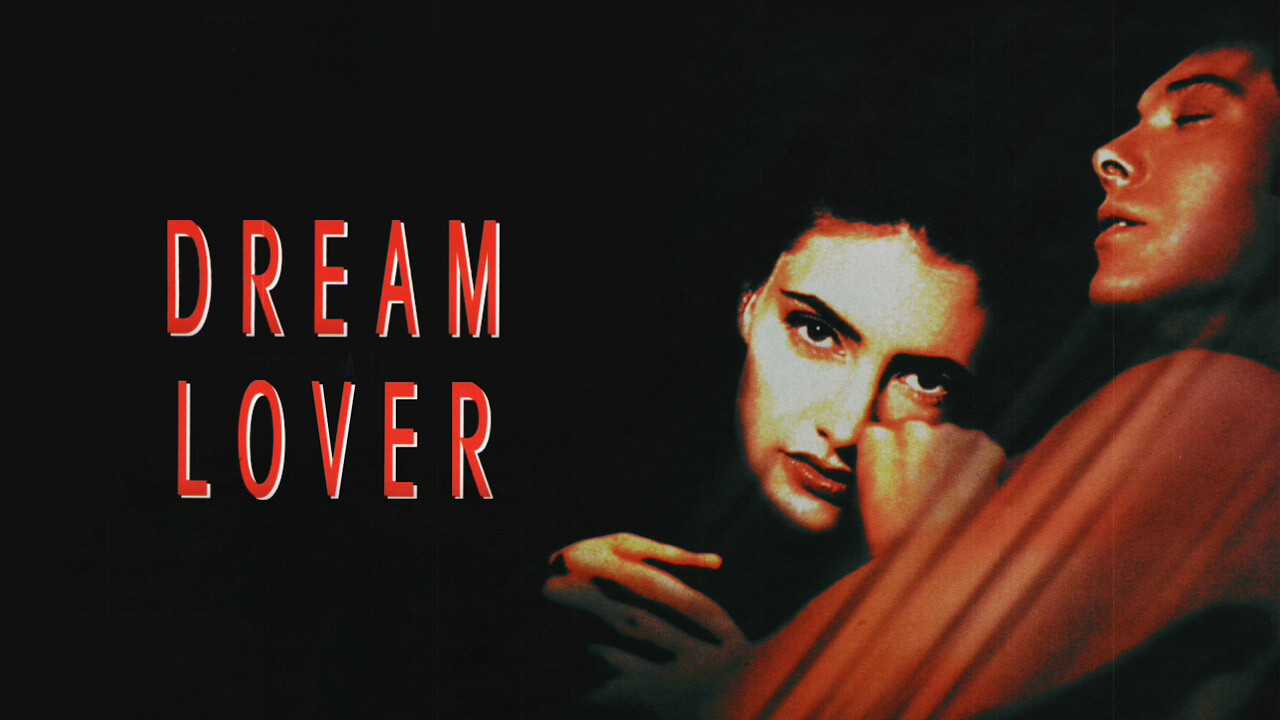 Is Dream Lover 1994 Available To Watch On Uk Netflix Newonnetflixuk