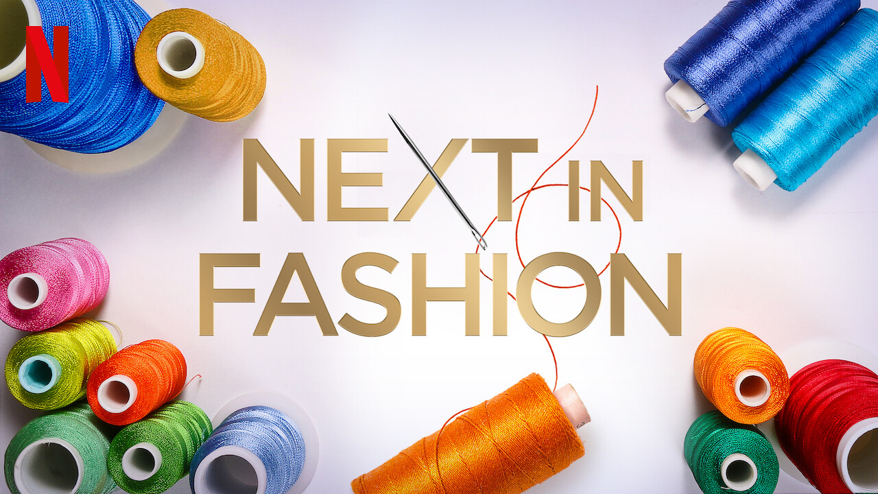 Is 'Next in Fashion' on Netflix UK? Where to Watch the Series - New On