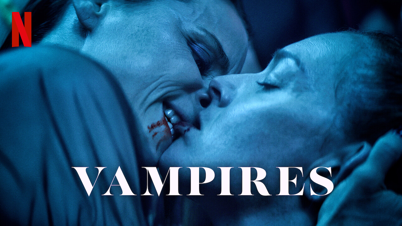 Is 'Vampires' on Netflix UK? Where to Watch the Series - New On Netflix UK