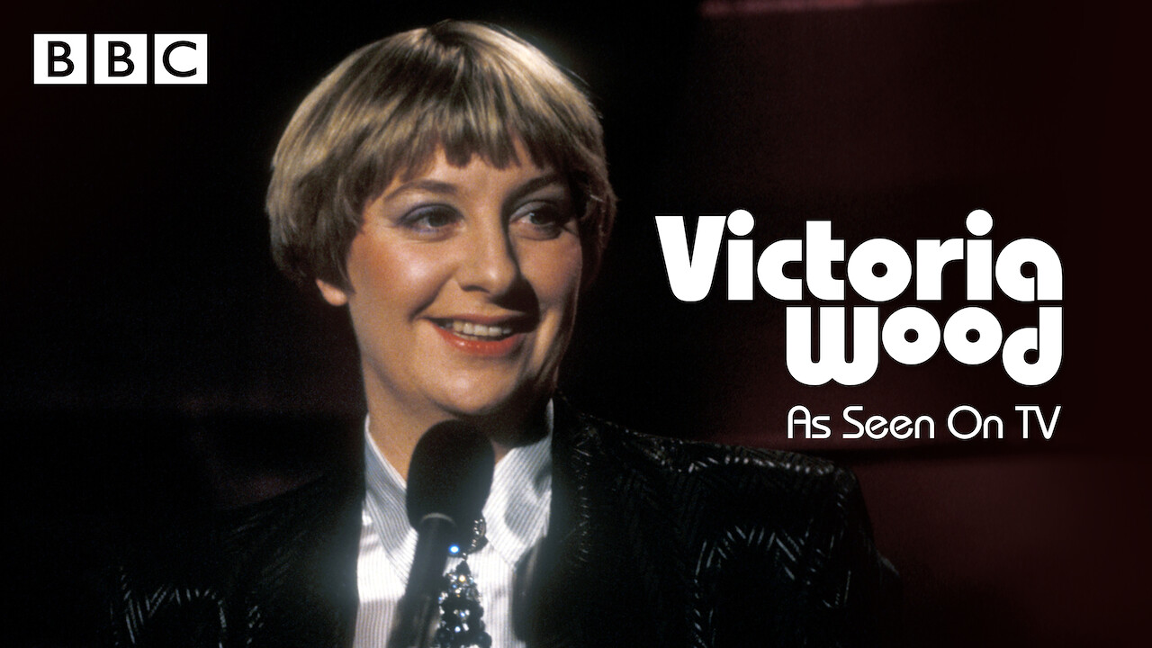Is �Victoria Wood As Seen on TV� on Netflix UK? Where to Is �Victoria Wood As Seen on TV� on Netflix UK? Where to