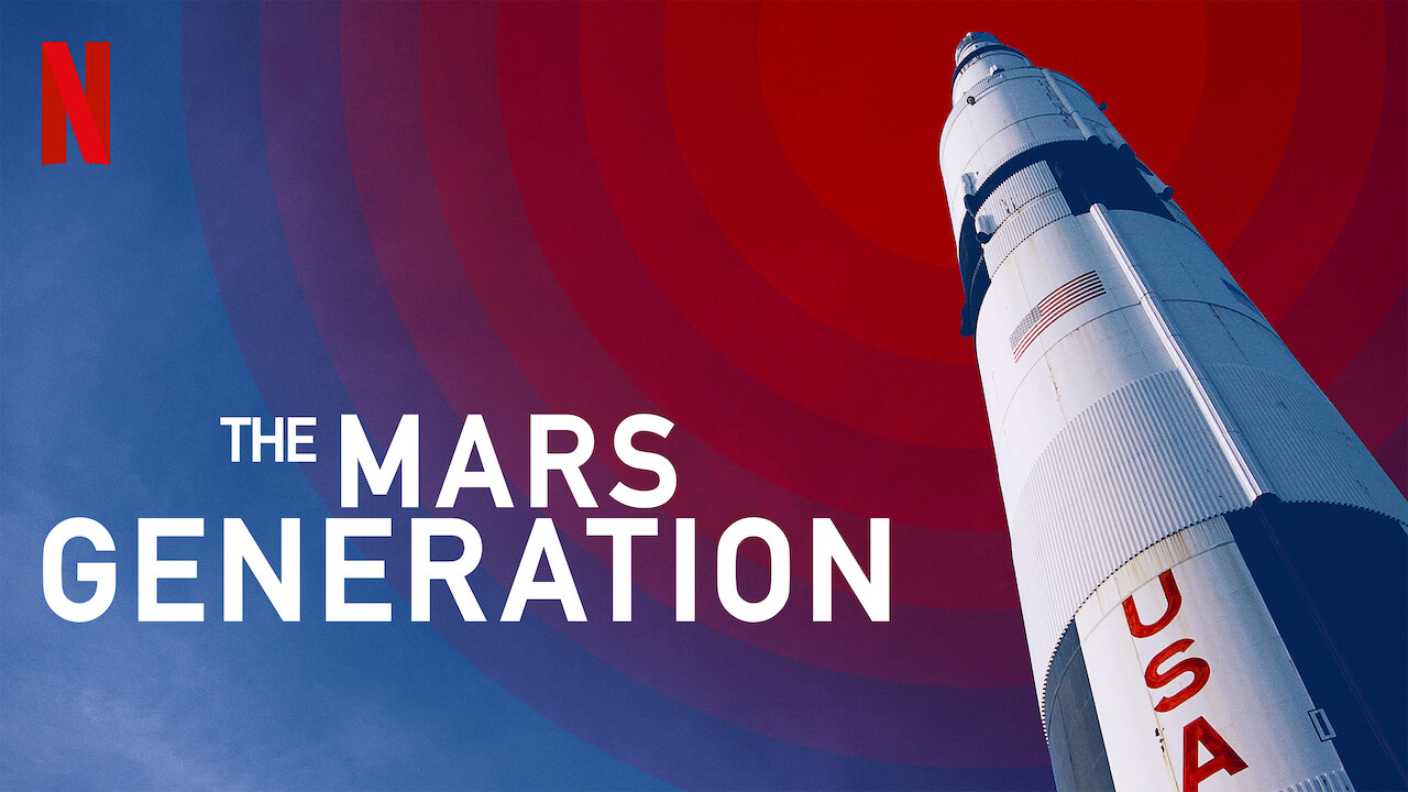 Is 'The Mars Generation' on Netflix UK? Where to Watch the Documentary