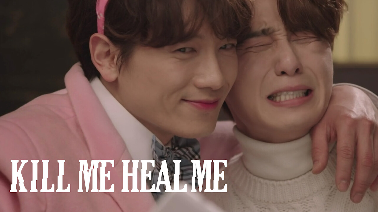 Is Kill Me Heal Me On Netflix Uk Where To Watch The Series New On Netflix Uk