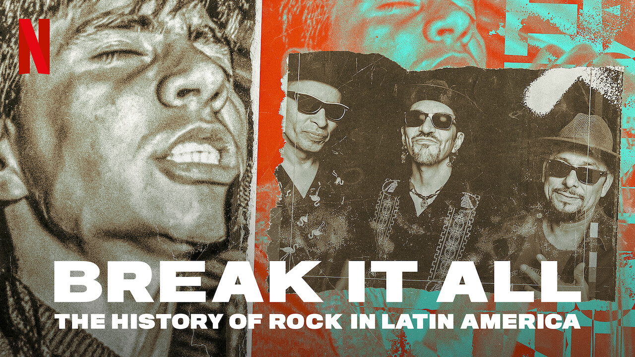 Is Break It All The History Of Rock In Latin America On Netflix Uk Where To Watch The Documentary New On Netflix Uk