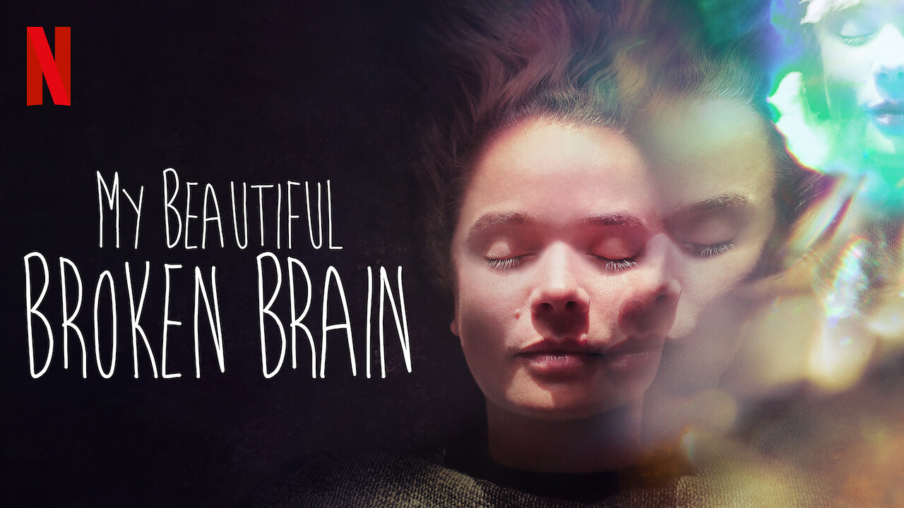 My Beautiful Broken Brain Is 'My Beautiful Broken Brain' (2016) available to watch on UK Netflix