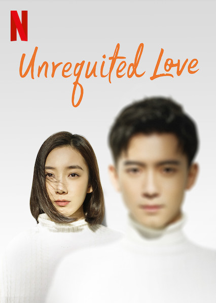 Is Unrequited Love 2019 Available To Watch On Uk Netflix