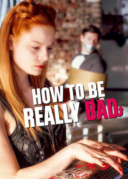 Watch 'How to Be Really Bad' Online Streaming (Full Movie)