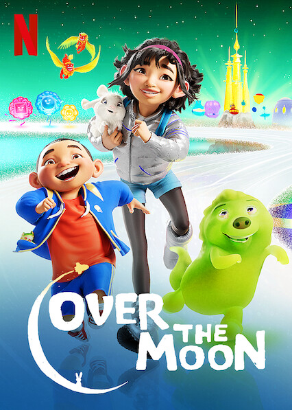 Is Over The Moon On Netflix Uk Where To Watch The Movie New On Netflix Uk