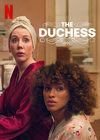 Is The Duchess On Netflix Uk Where To Watch The Series New On Netflix Uk 8267